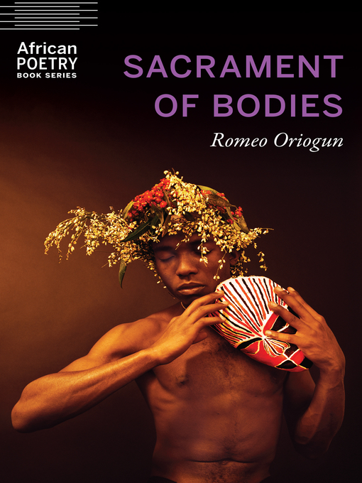 Title details for Sacrament of Bodies by Romeo Oriogun - Available